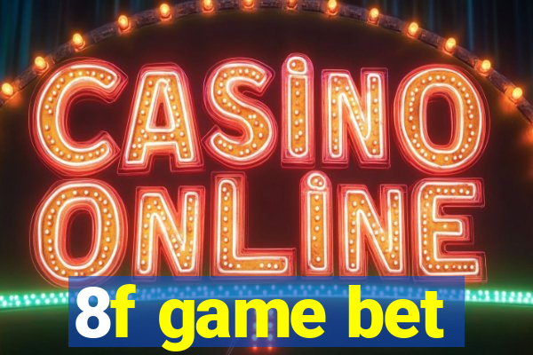 8f game bet